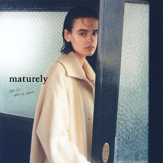 maturely（マチュアリー）

ブランドキーワードは、MODEとTRADITIONALを組み合わせた“MODETRAD（モードトラッド）”。
トラディショナルなウェアが持つ背景をモダンに昇華したデザインで、コレクションを展開します。

ONLINE SHOP
2024-25 Autumn & Winter Collection
INSTAGRAM